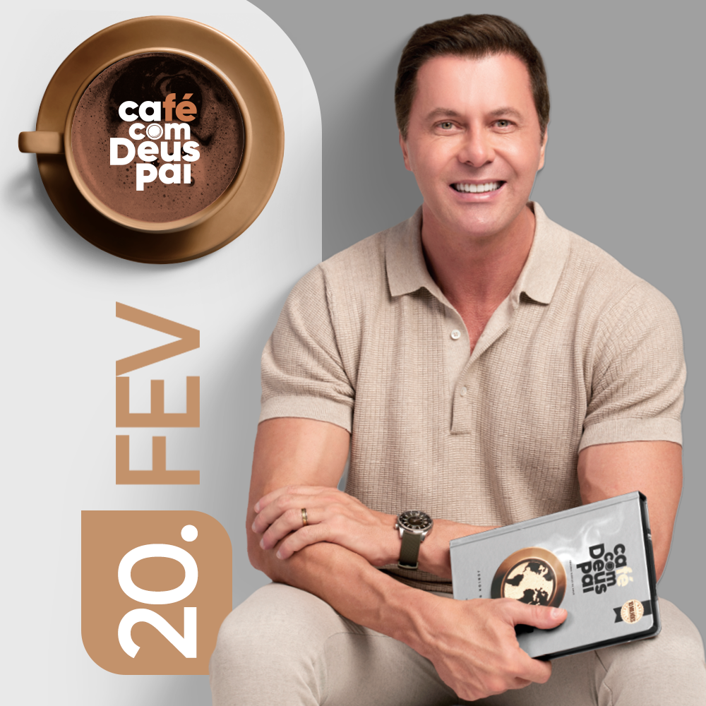 Café com Deus Pai | 20 de fevereiro