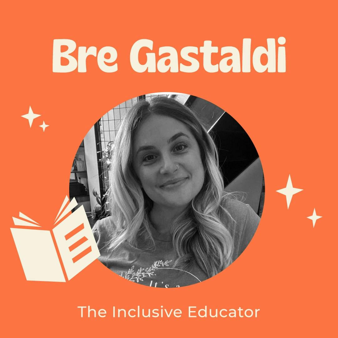 Once Upon A Gene: Improving Inclusion Practices in Schools with the Inclusive Educator – Bre Gastaldi