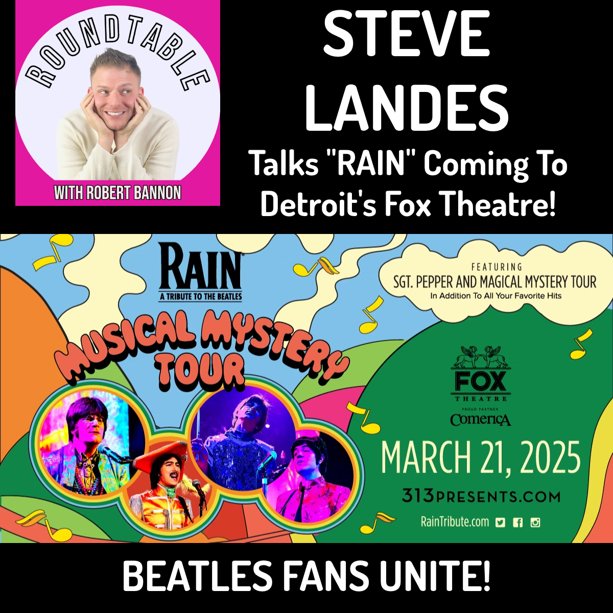Steve Landes Talks "RAIN" A Beatles Tribute Coming To Detroit's Fox Theatre!