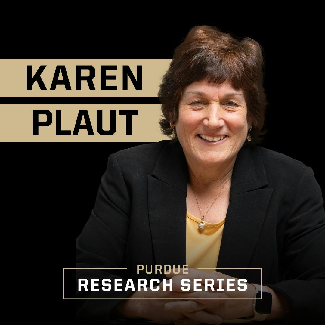 Purdue Research Series | A Look Into Innovative and Collaborative Boilermaker Research With Karen Plaut
