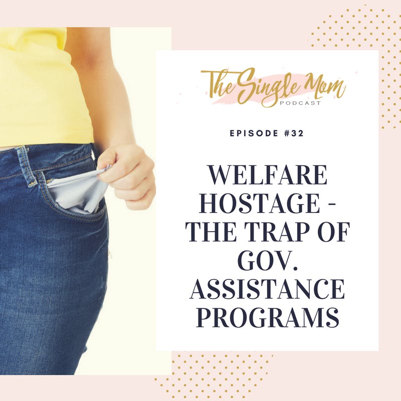 Welfare Hostage - The Trap of Government Assistance Programs