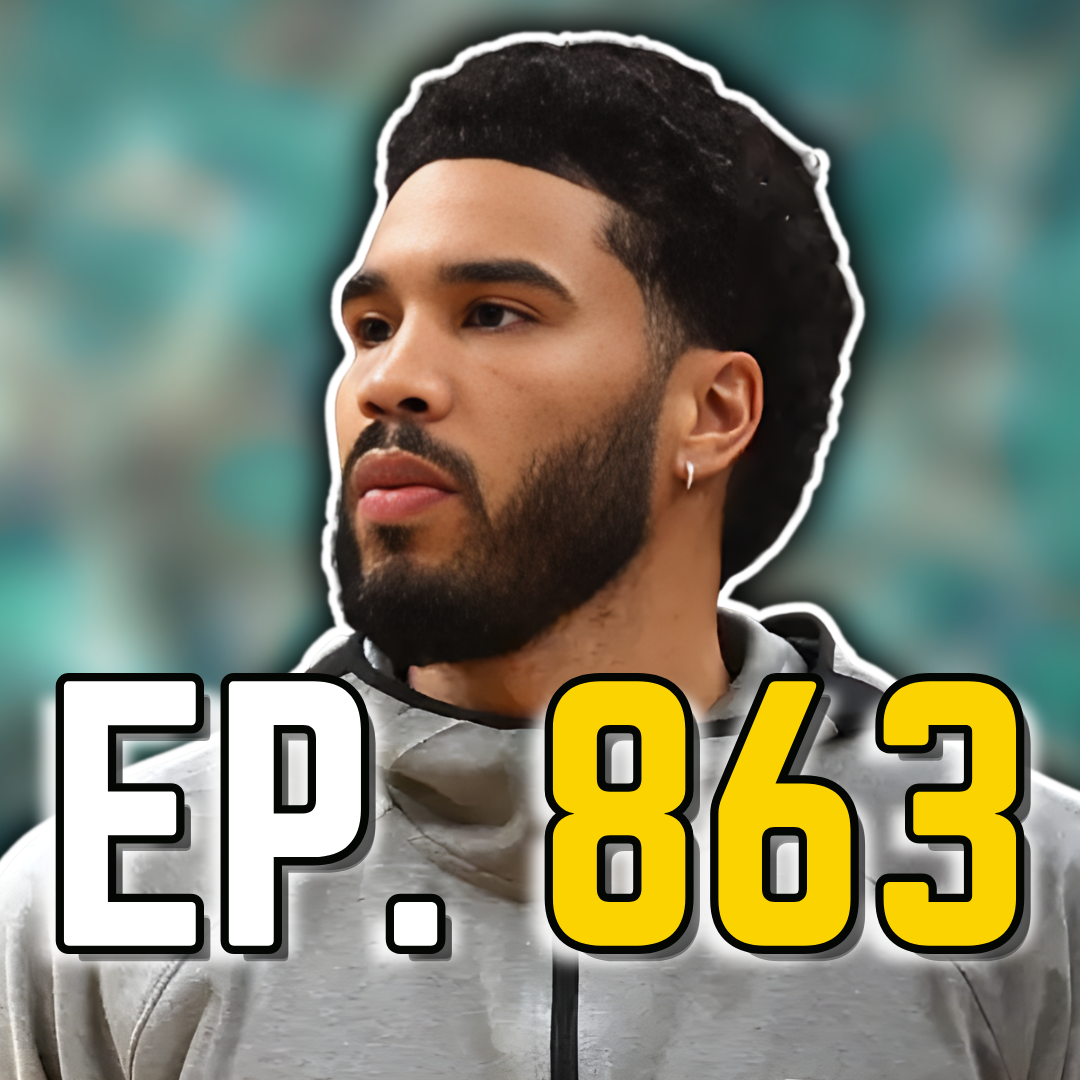 Episode 863: Jayson Tatum Spoke to the Media Again - Here's What Happened