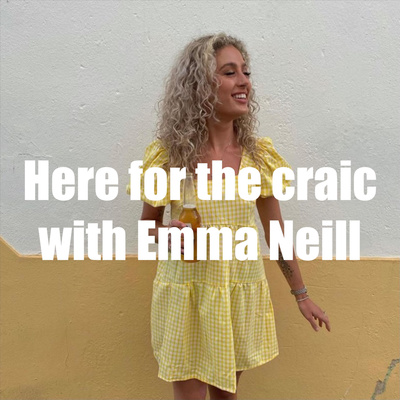 Here For The Craic with Emma Neill