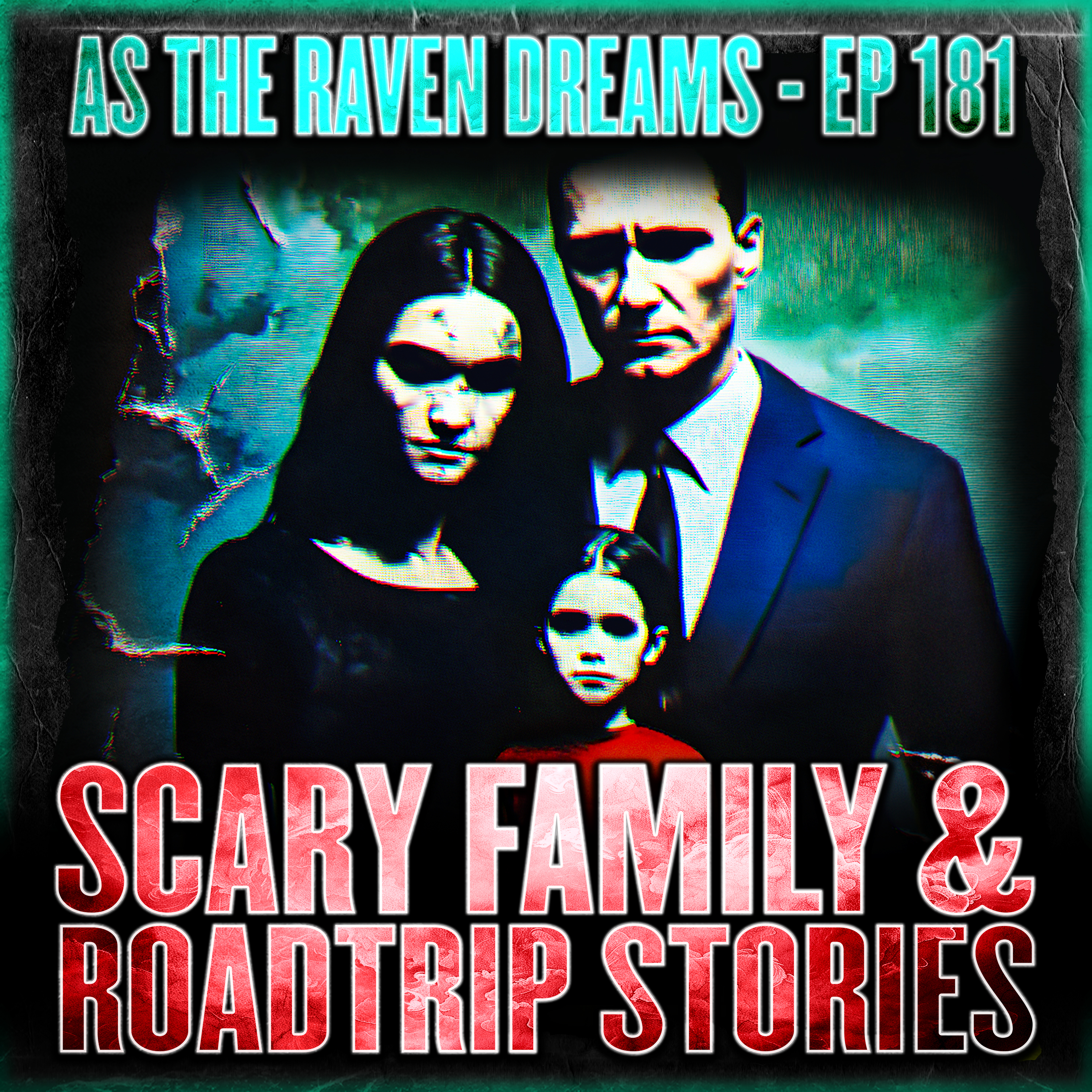 ATRD Ep. 181 - Scary Family & Roadtrip Stories