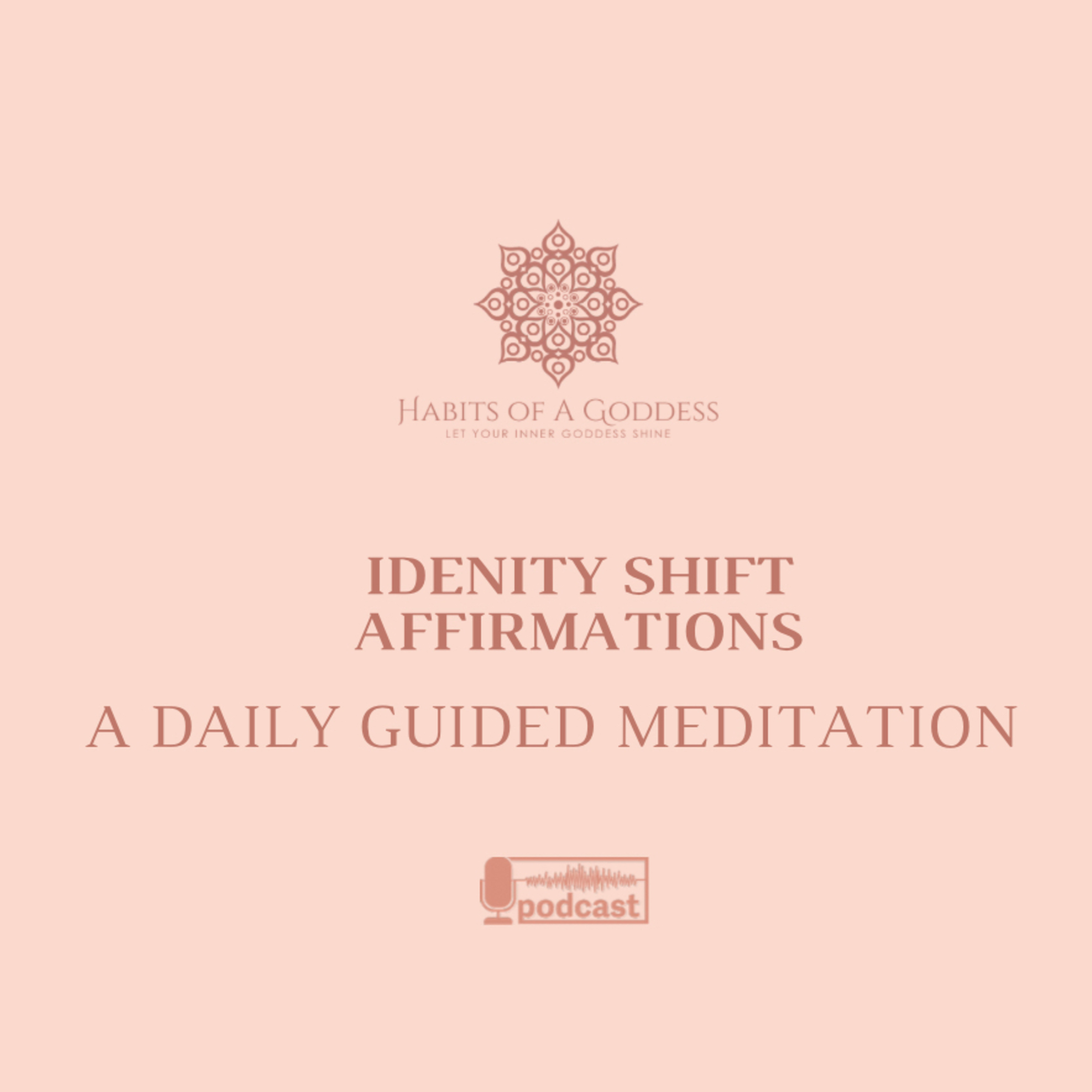 IDENTITY SHIFT AFFIRMATIONS | HABITS OF A GODDESS