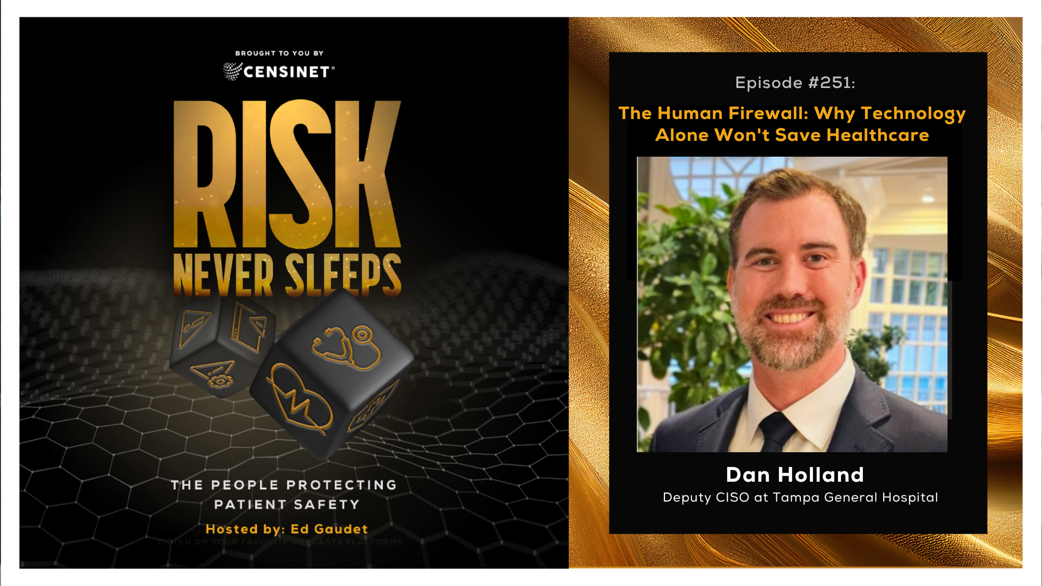 Episode #251. The Human Firewall: Why Technology Alone Won't Save Healthcare, with Dan Holland, Deputy CISO at Tampa General Hospital (TGH)