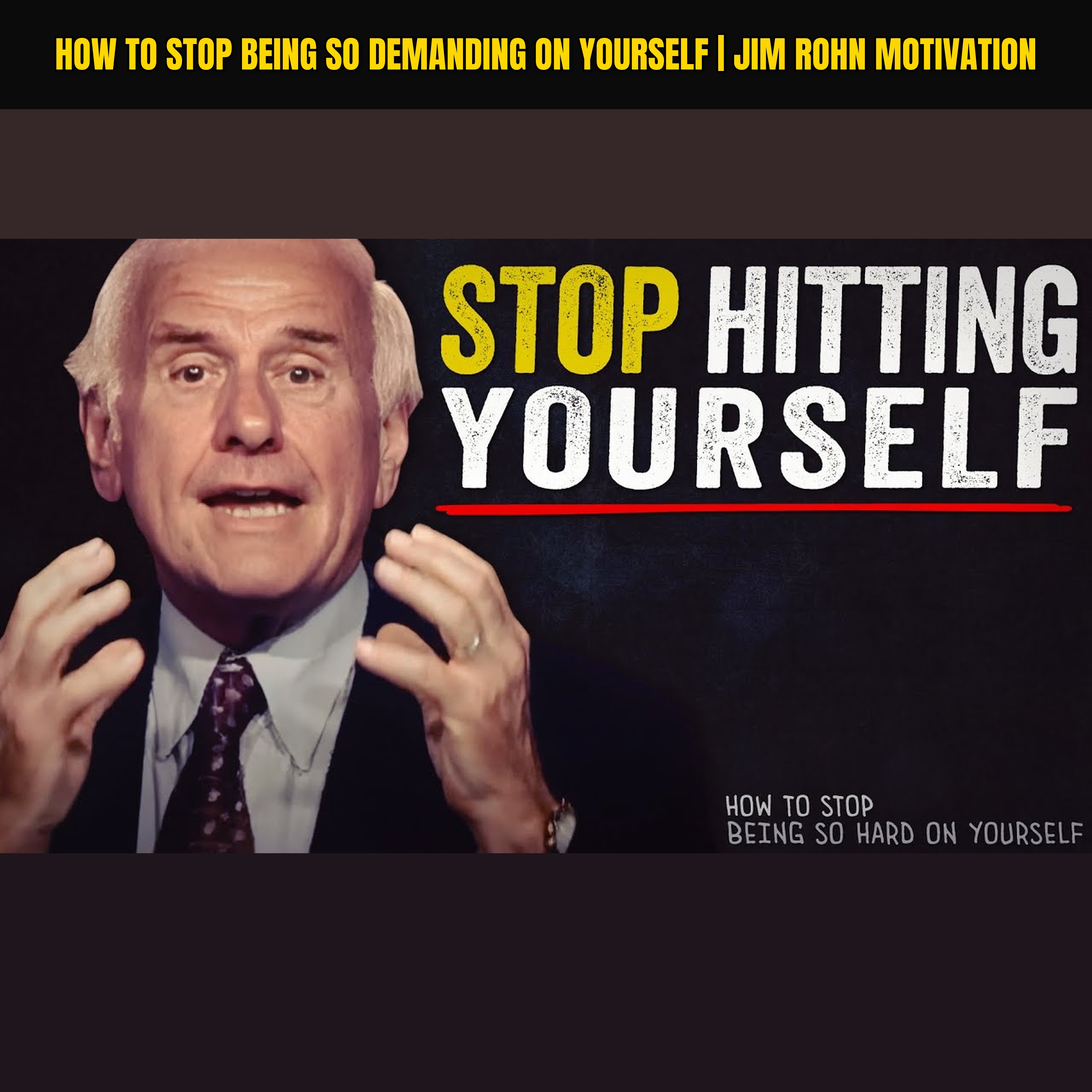 How to Stop Being So Demanding On Yourself | Jim Rohn Motivation
