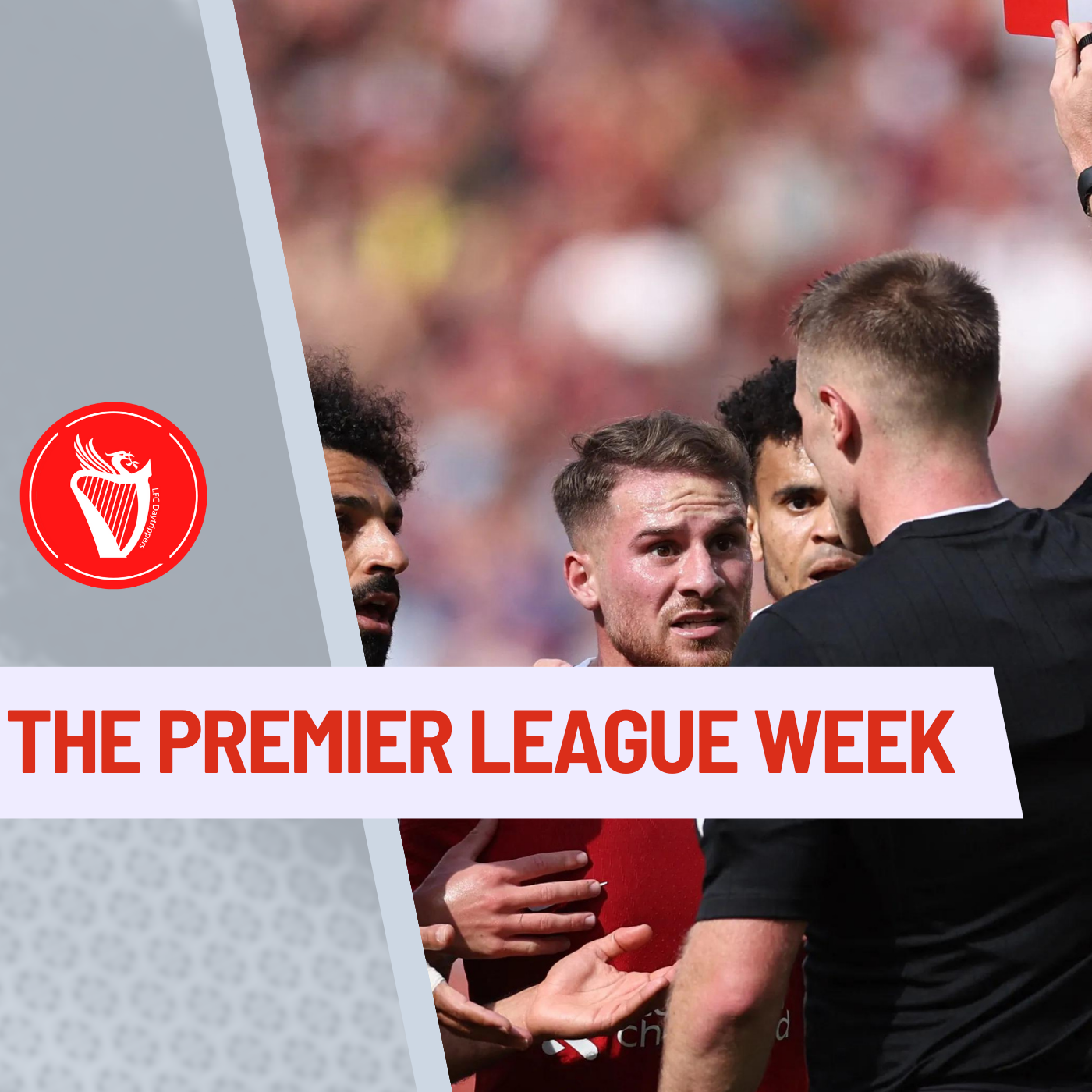 The Premier League This Week | A PGMOL Mess | LFC DayTrippers episode artwork