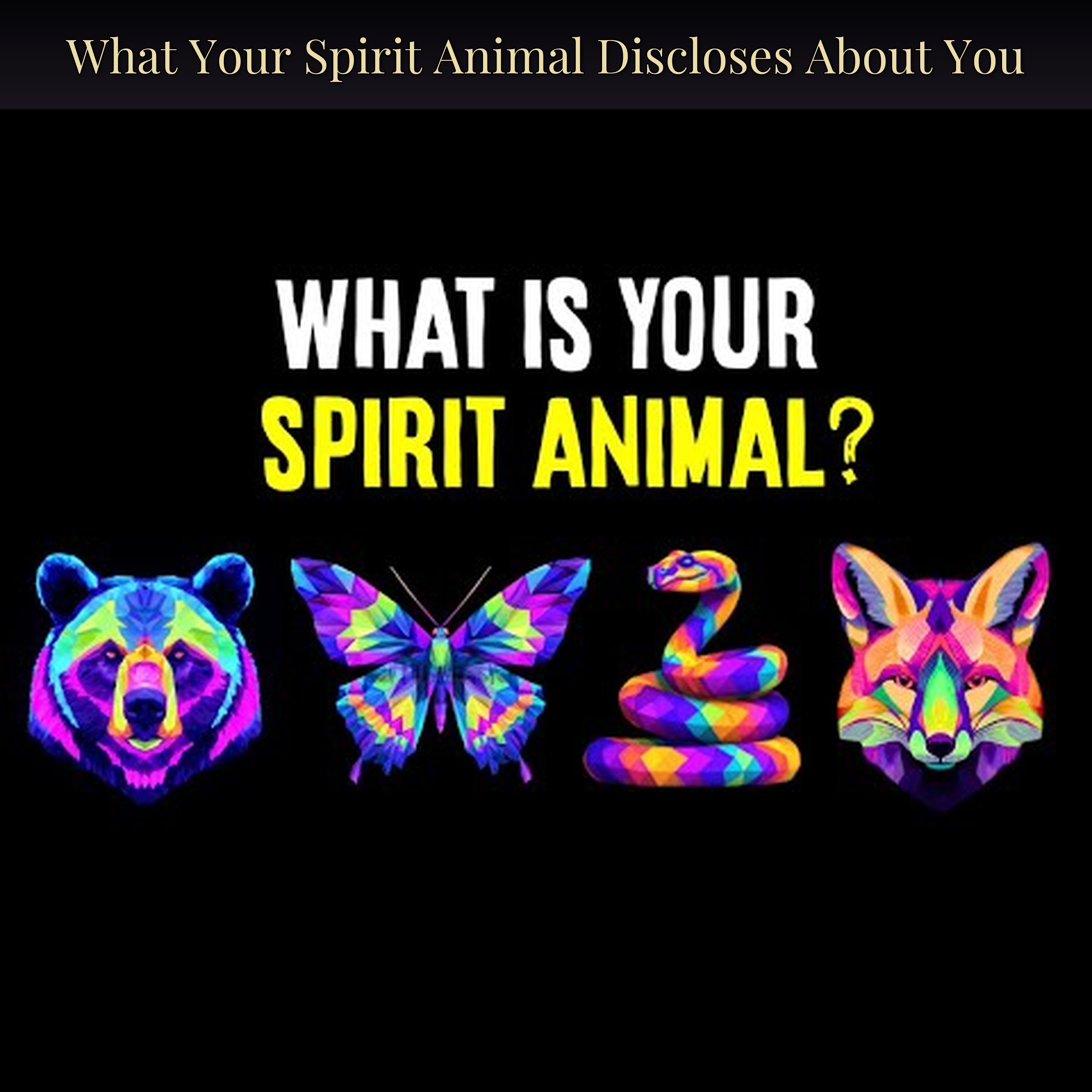 What Your Spirit Animal Discloses About You