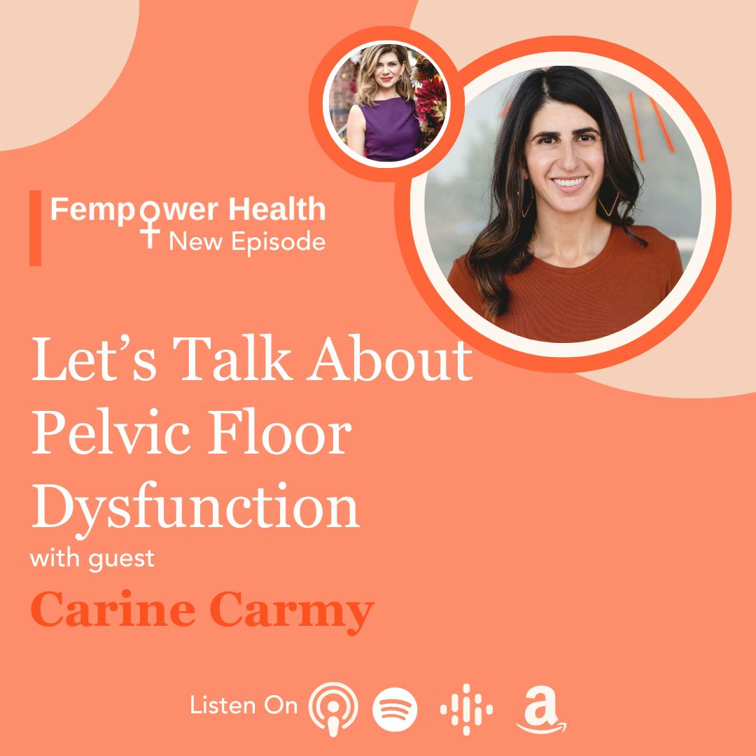 Let’s Talk About Pelvic Floor Dysfunction | Carine Carmy