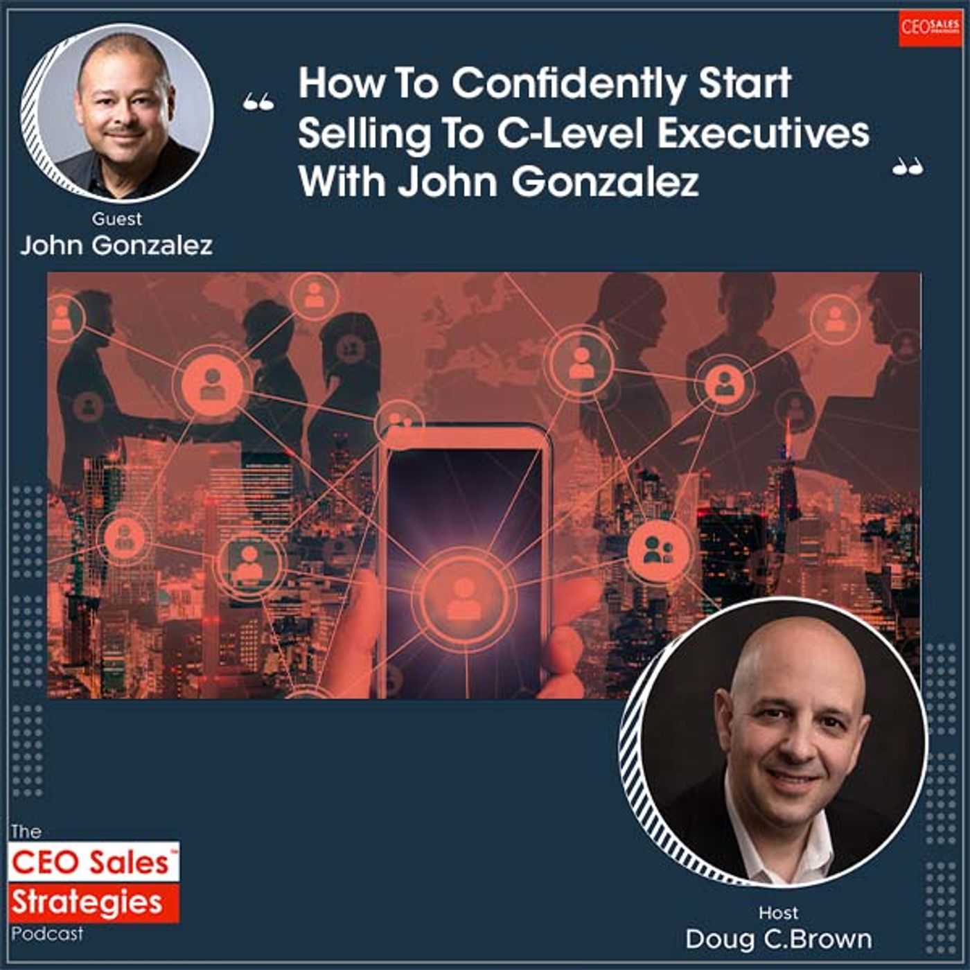 How To Confidently Start Selling To C-Level Executives With John Gonzalez [Episode 41] episode artwork