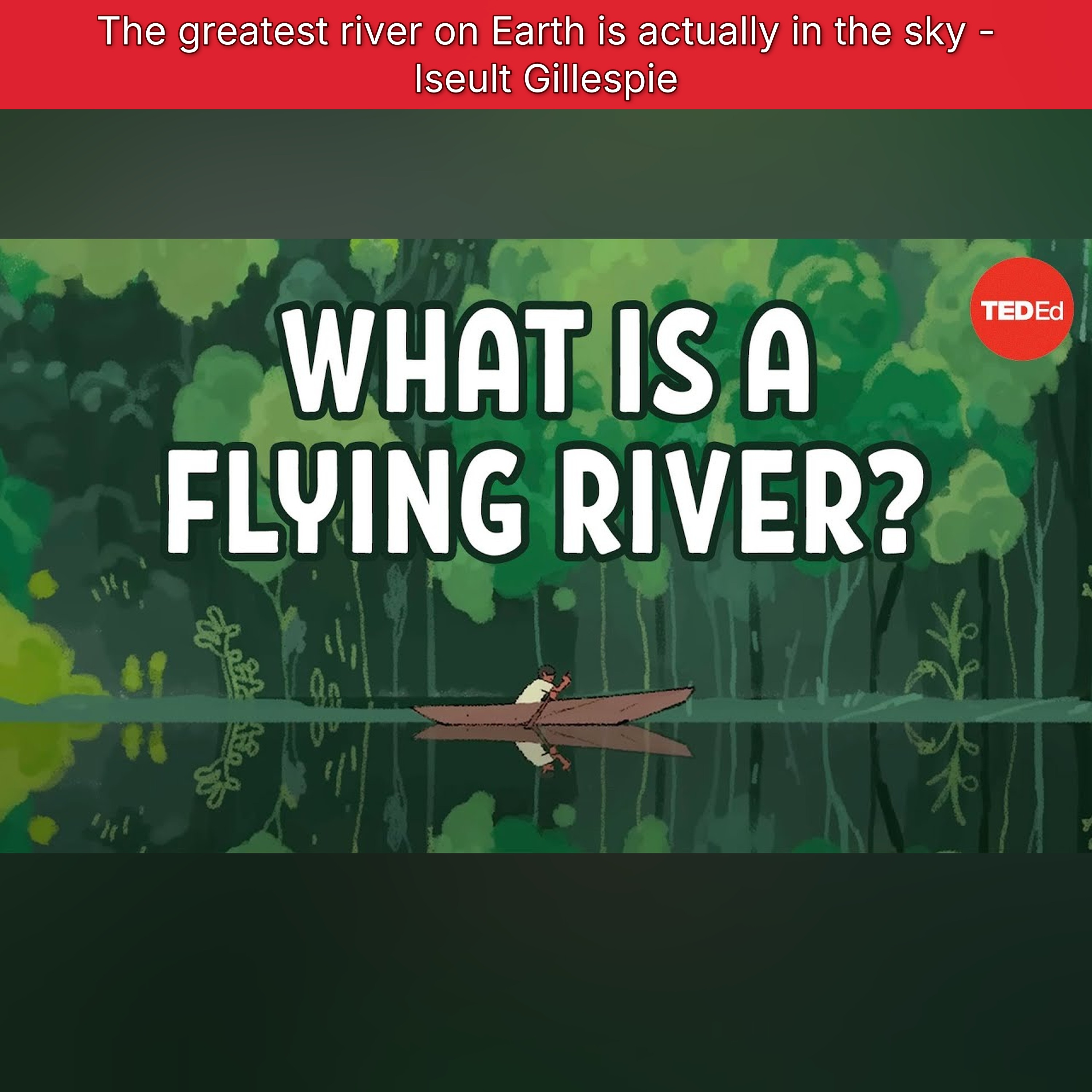 The greatest river on Earth is actually in the sky - Iseult Gillespie episode artwork