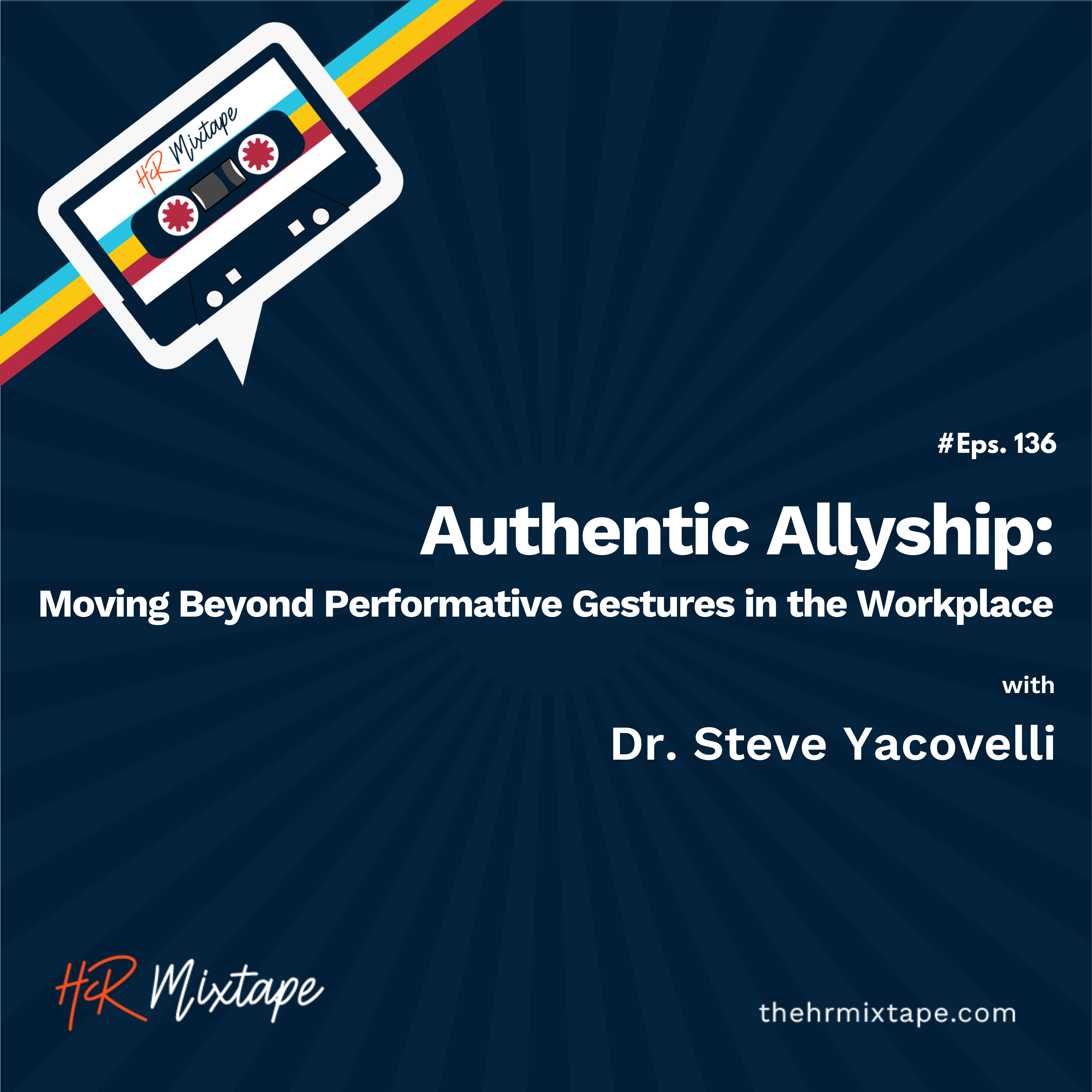 Authentic Allyship: Moving Beyond Performative Gestures in the Workplace with Dr. Steve Yacovelli episode artwork