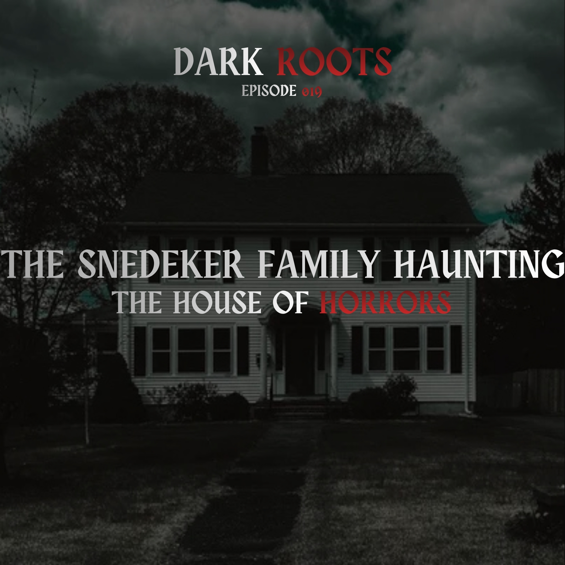 The Snedeker Family Haunting: The House of Horrors | 31 Nights of Halloween | Dark Roots 019