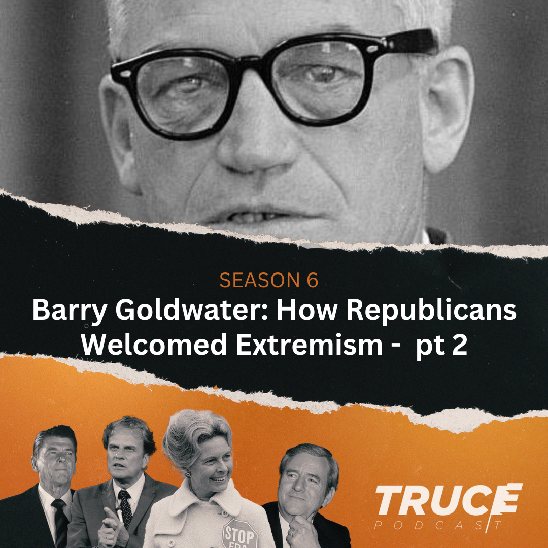 Republicans and Evangelicals I Barry Goldwater – How Republicans Welcomed Extremism - Part Two