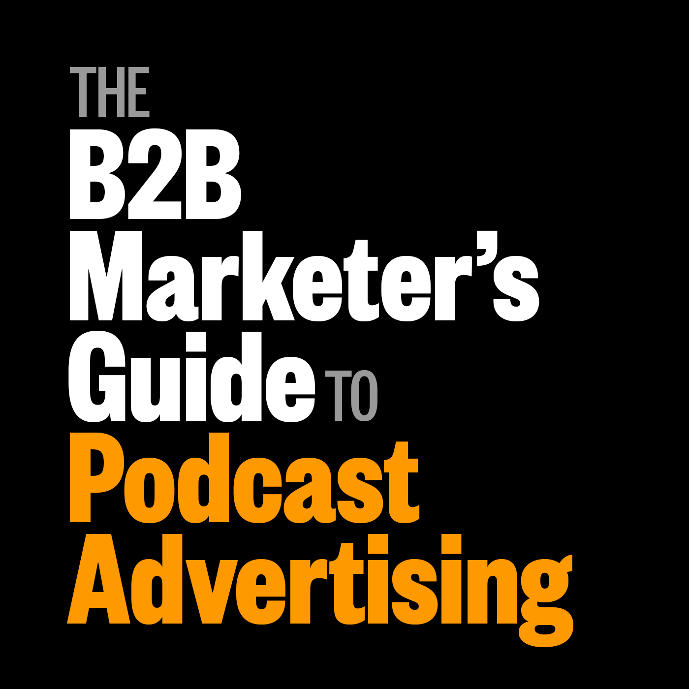 B2B Marketer’s Guide to Podcast Advertising