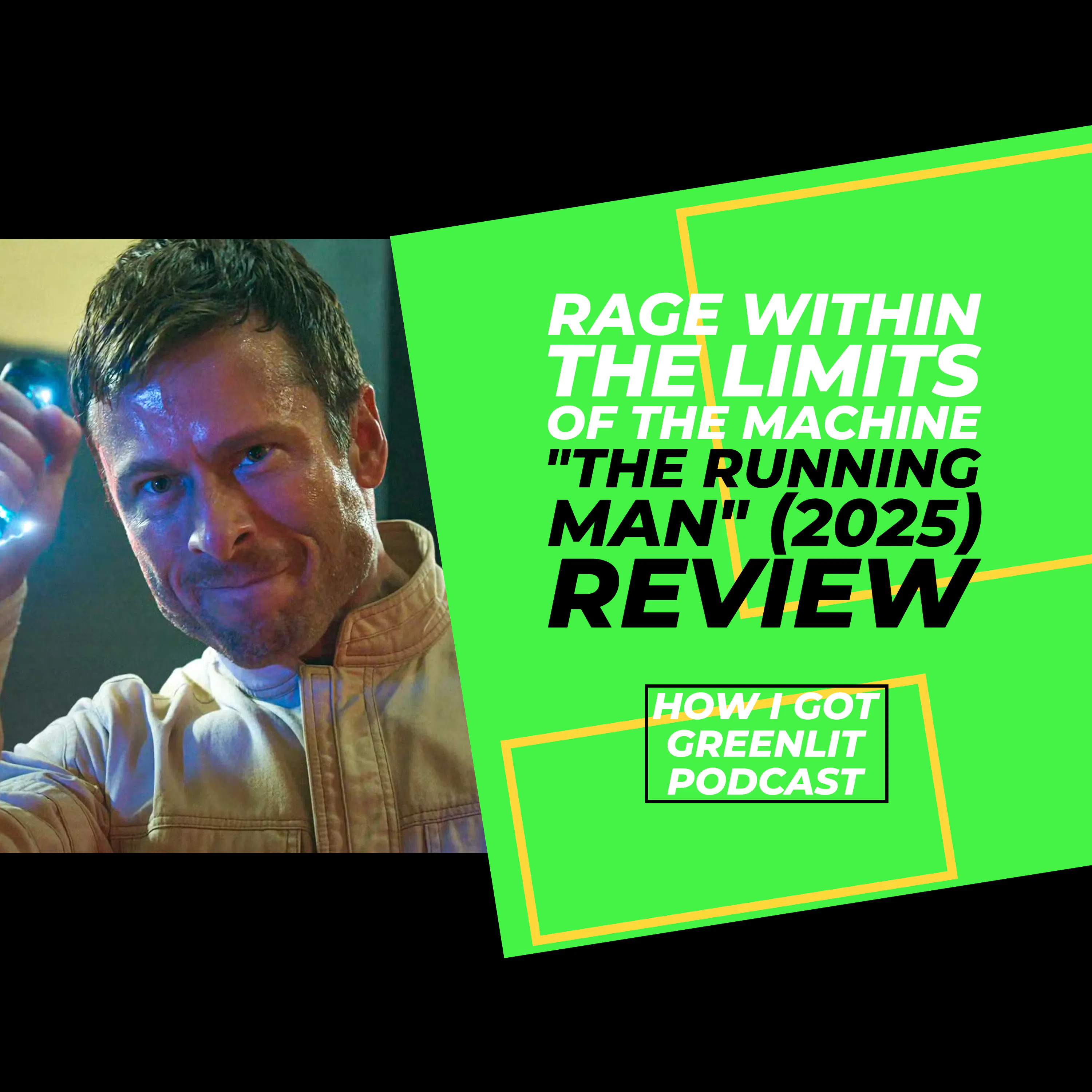 "The Running Man" (2025) Review: Rage Within The Limits Of The Machine — How I Got Greenlit cover