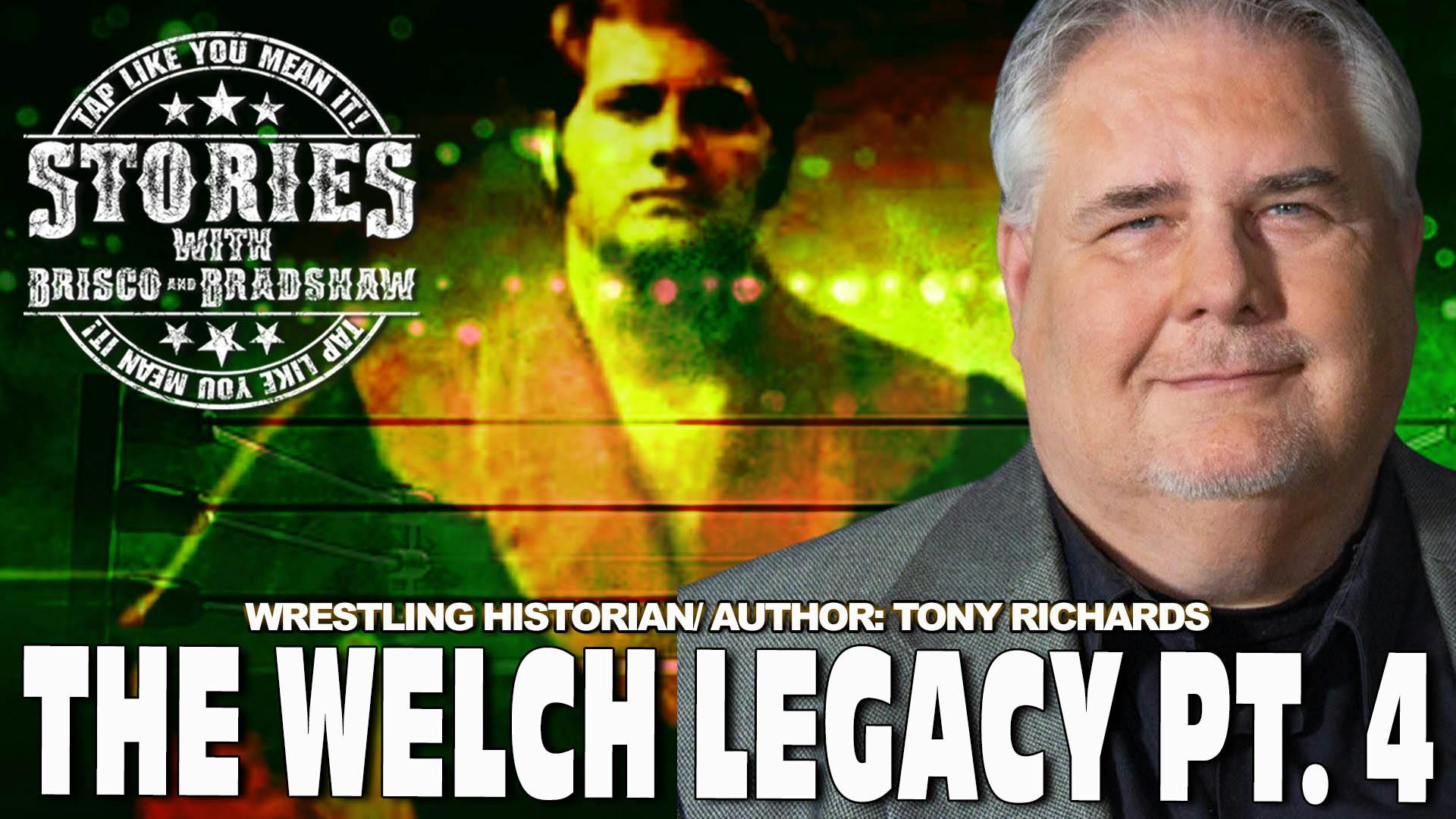 The Welch Legacy Pt 4 with Tony Richards The Welch Legacy Pt 4 with Tony Richards