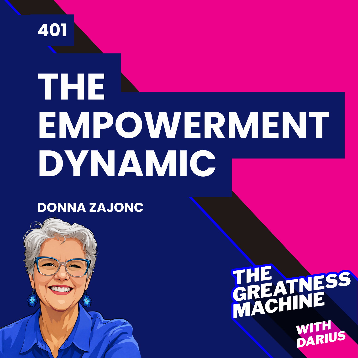 401 | Donna Zajonc | The Power of TED* (*The Empowerment Dynamic)