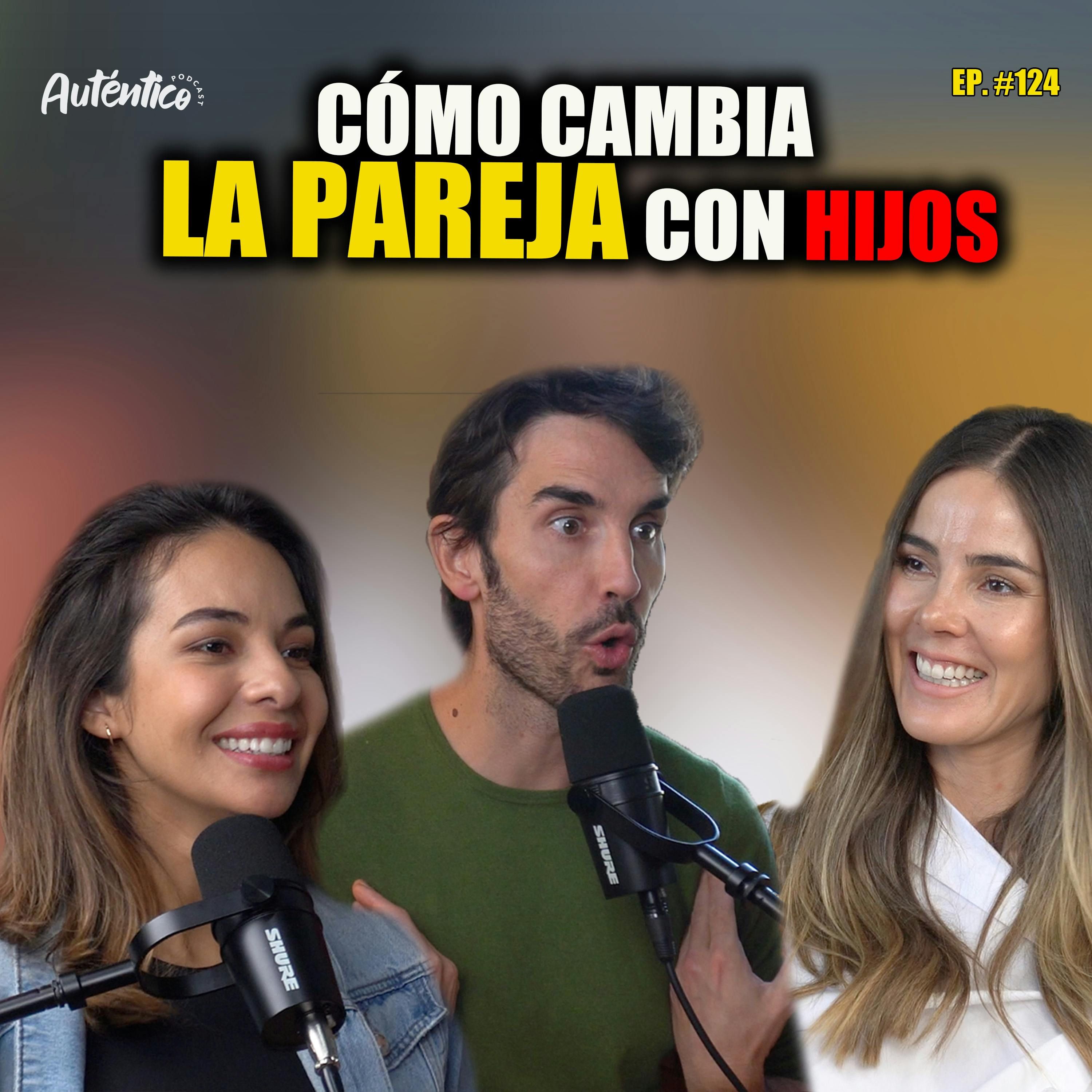 Cómo CAMBIA la PAREJA con HIJOS | Auténtico #124 episode artwork