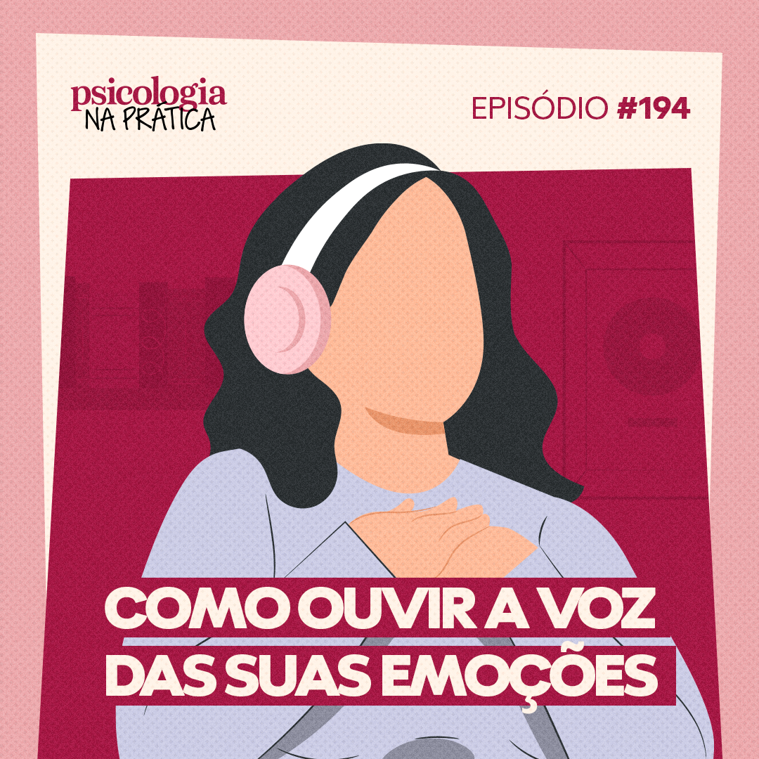 #194 - Como ouvir a voz das suas emoções