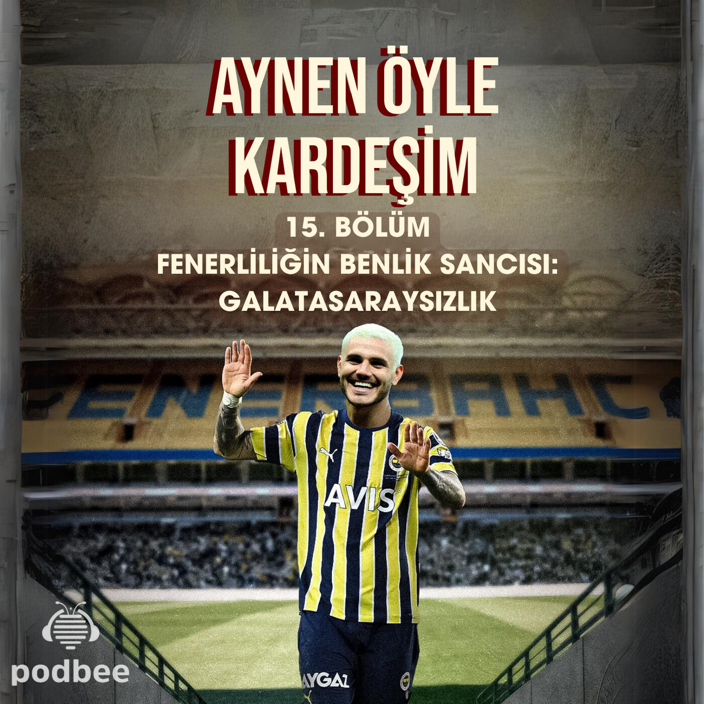 Fenerliliğin Benlik Sancısı: Galatasaraysızlık