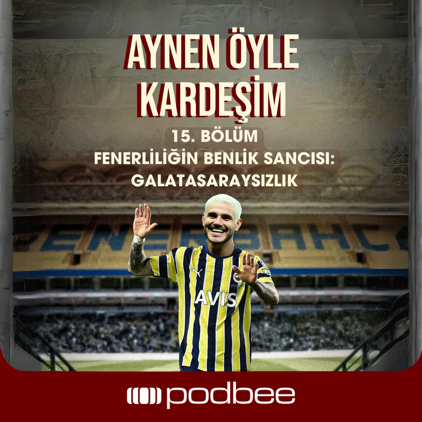 Fenerliliğin Benlik Sancısı: Galatasaraysızlık