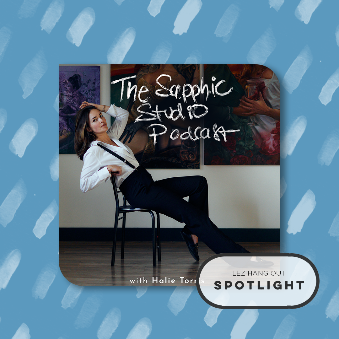 Lez Hang Out | A Lesbian Podcast