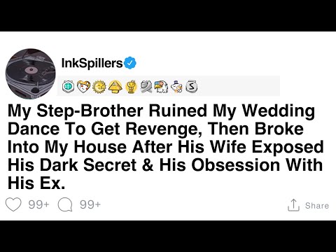 Step-Brother Ruins Wedding Dance and Breaks In: A Tale of Revenge