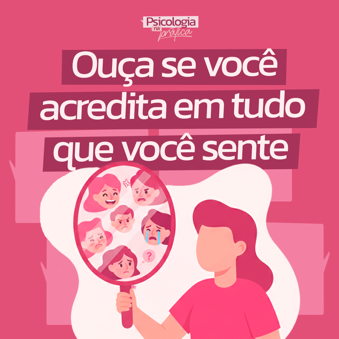 #246 - Ouça se você acredita em tudo que sente