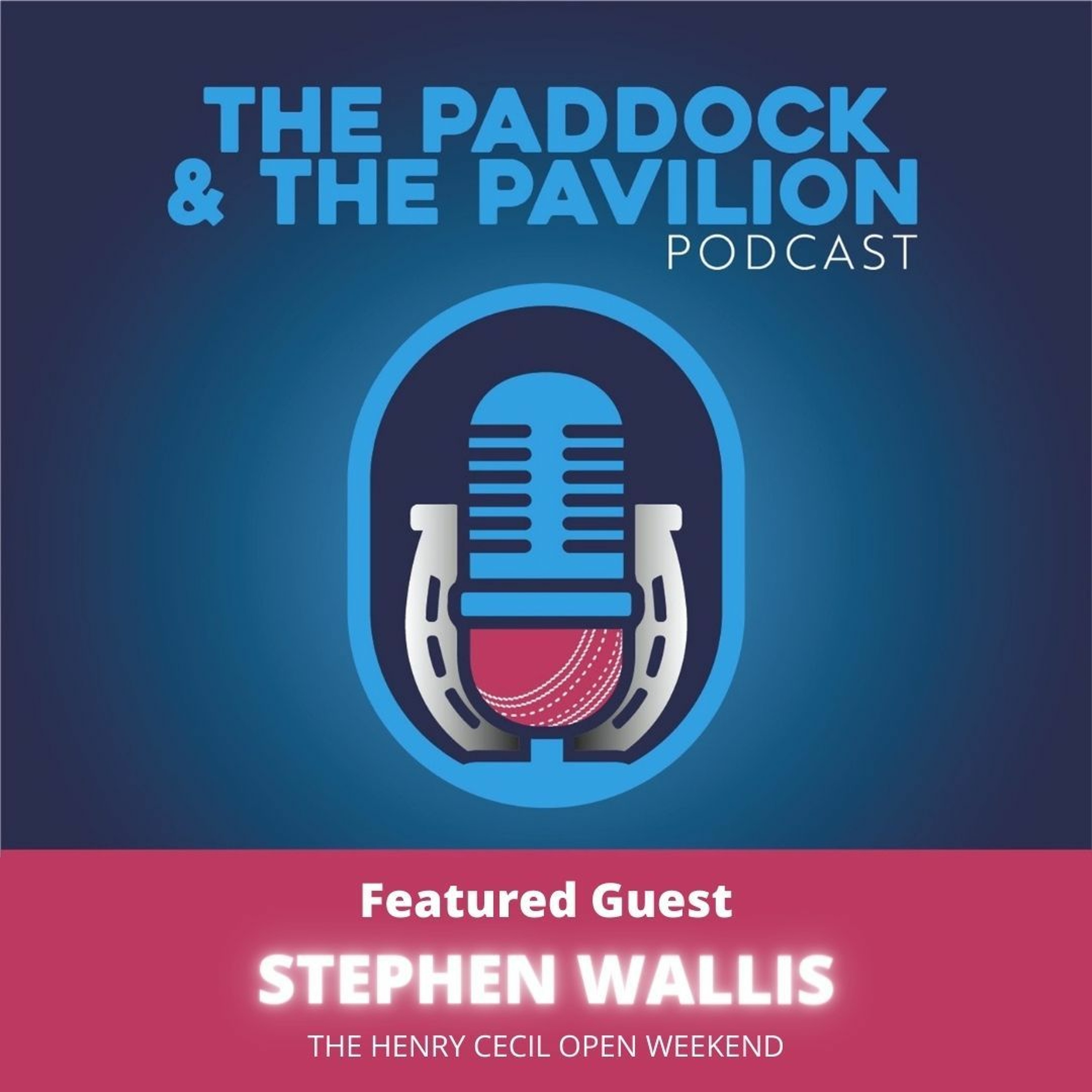 The Paddock and The Pavilion - The Horse Racing and Cricket Podcast