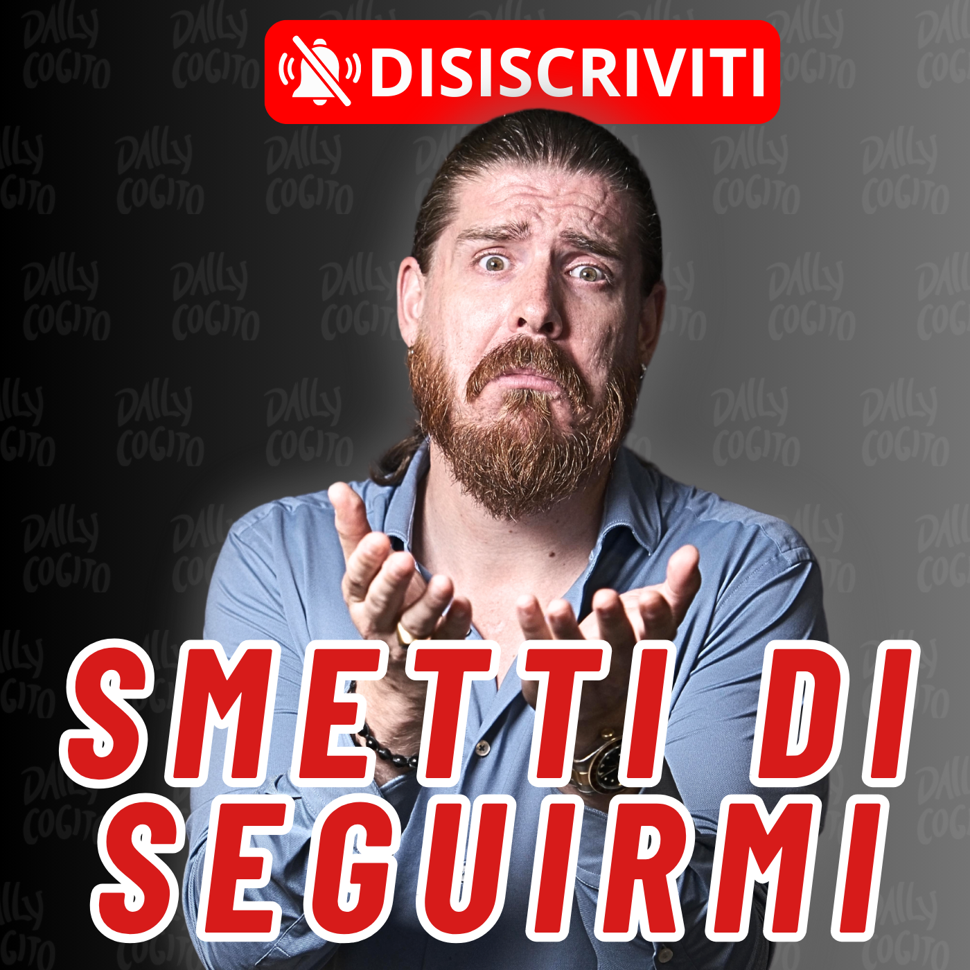 Smetti di seguire Daily Cogito e CAMBIA la tua Vita!