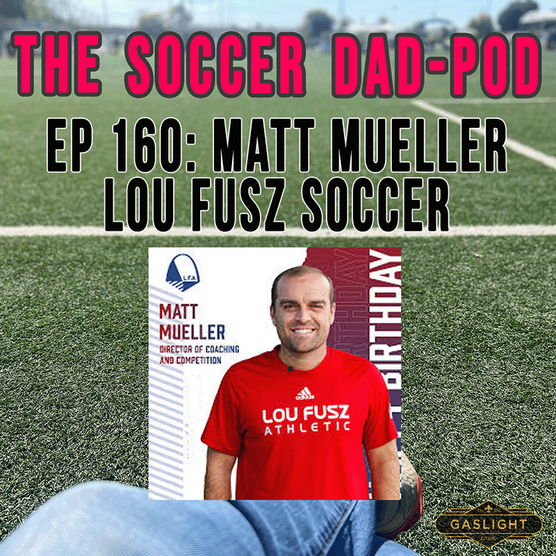 Episode 160: Matt Mueller | Lou Fusz Soccer episode artwork