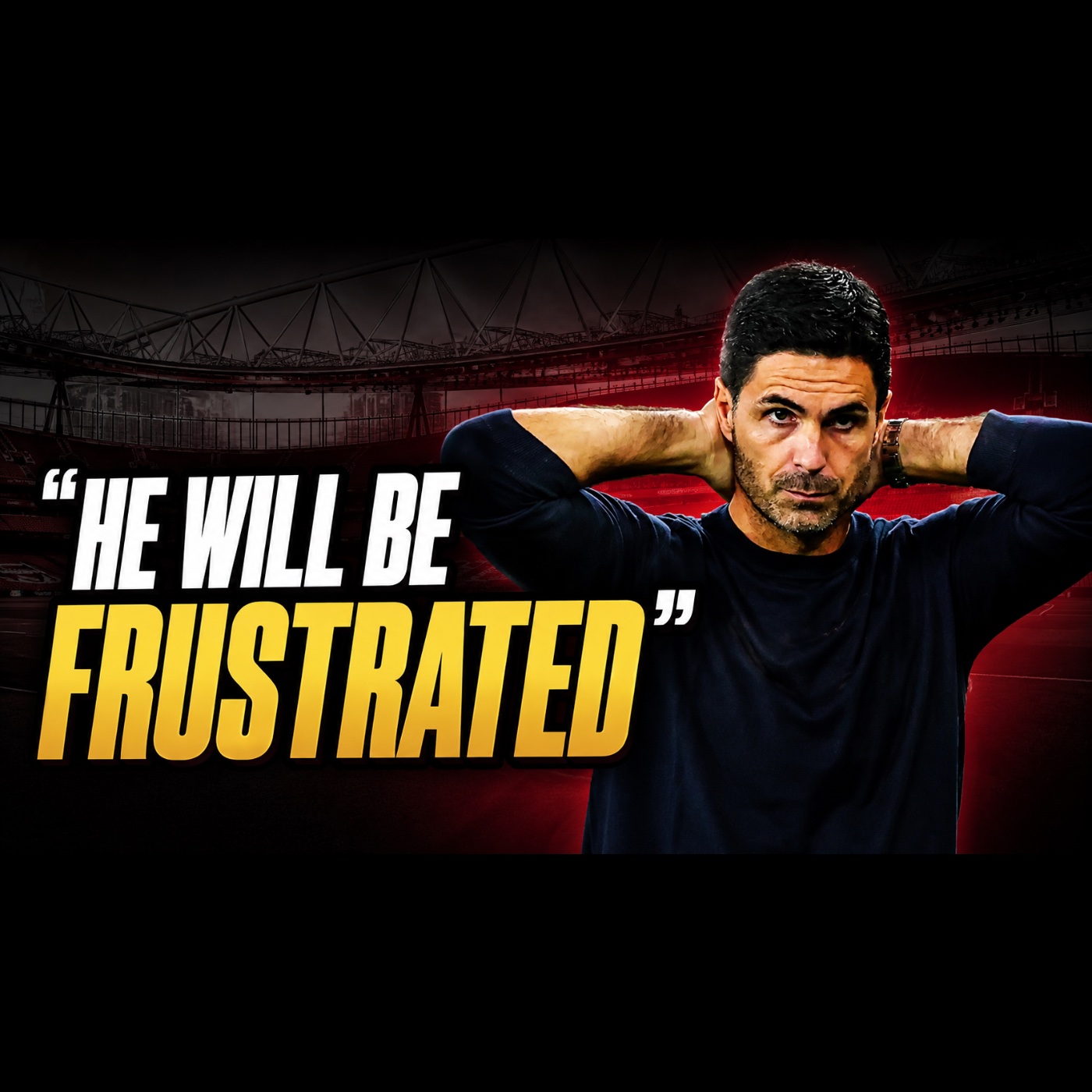 Mikel Arteta will be frustrated | Transfer Deadline Day special