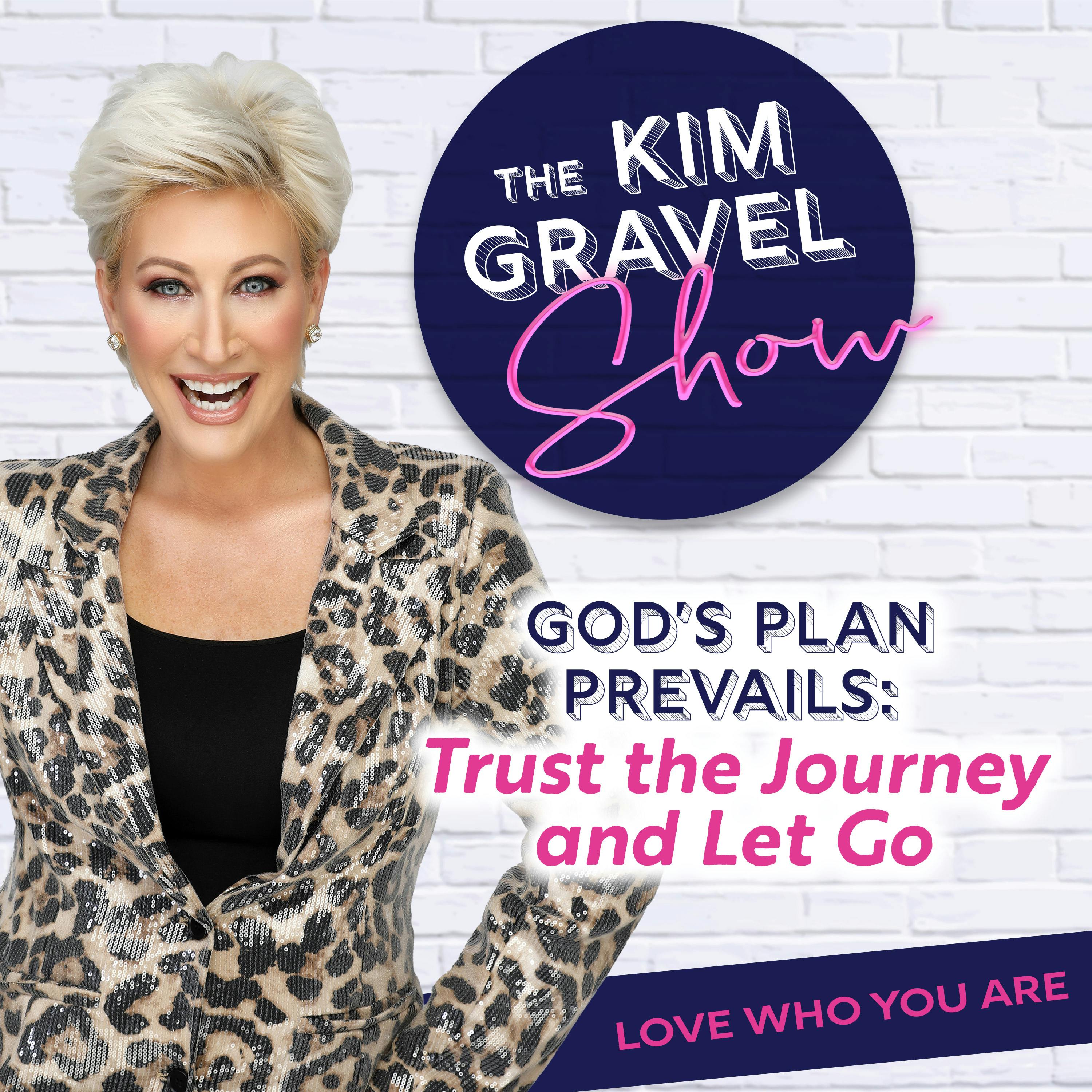 God’s Plan Prevails: Trust the Journey and Let Go God’s Plan Prevails: Trust the Journey and Let Go