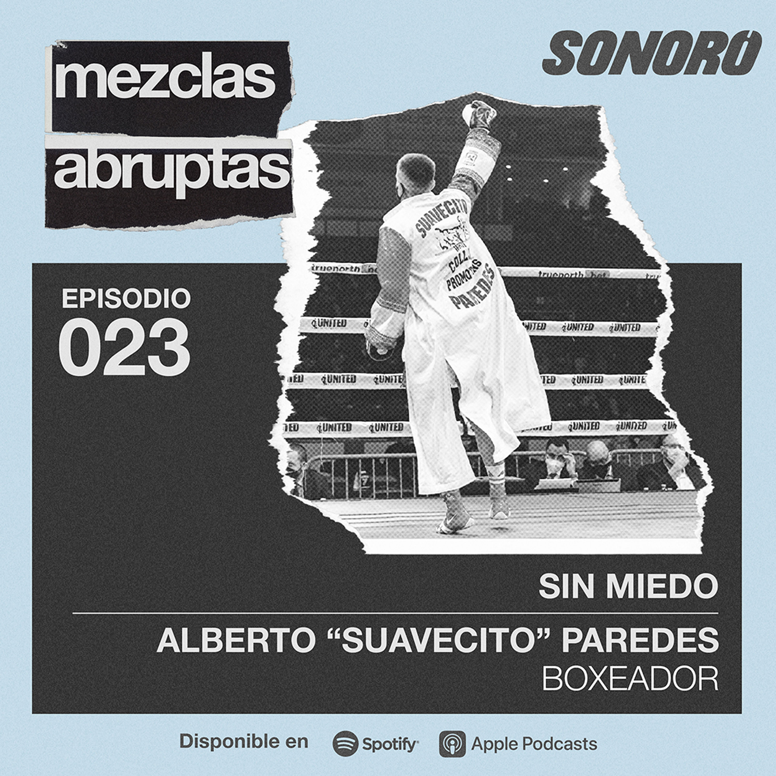 Sin miedo - Alberto "Suavecito" Paredes, Boxeador