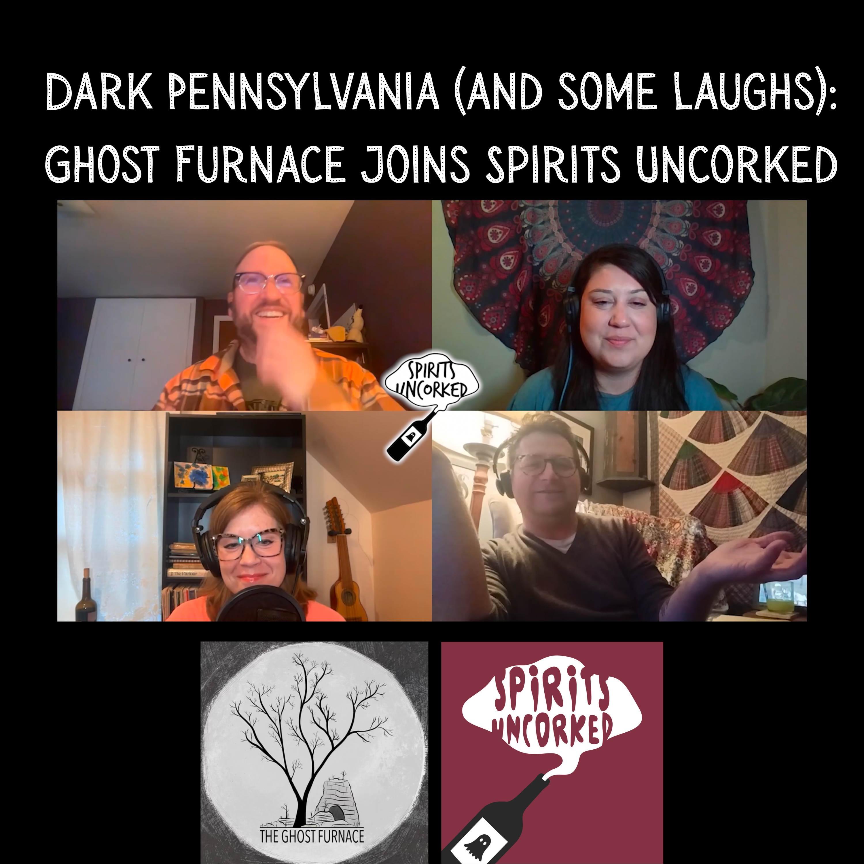 Ep. 49 | Dark Pennsylvania (and some laughts): Ghost Furnace Podcast Joins Spirits Uncorked
