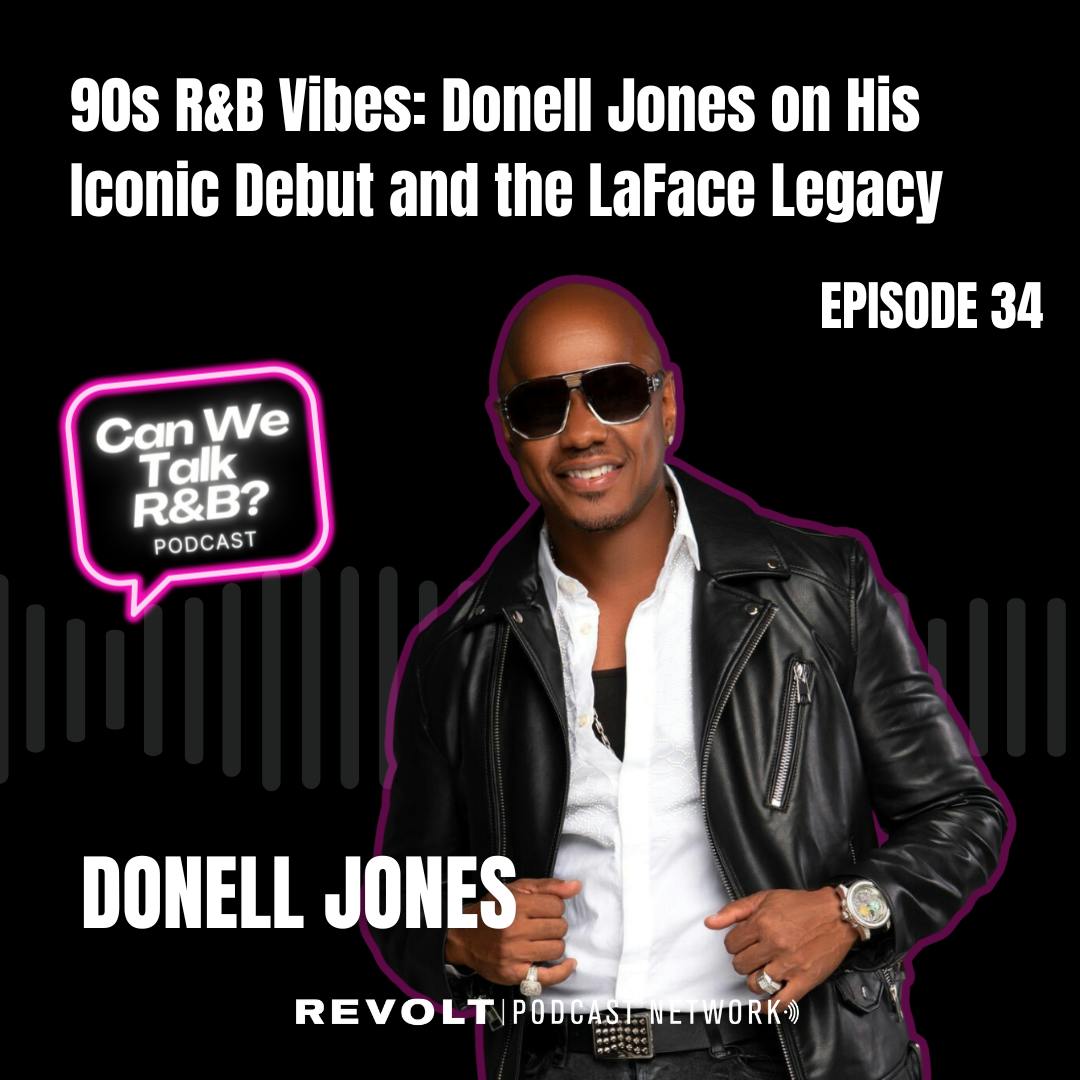 90s R&B Vibes: Donell Jones on His Iconic Debut and the LaFace Legacy 90s R&B Vibes: Donell Jones on His Iconic Debut and the LaFace Legacy