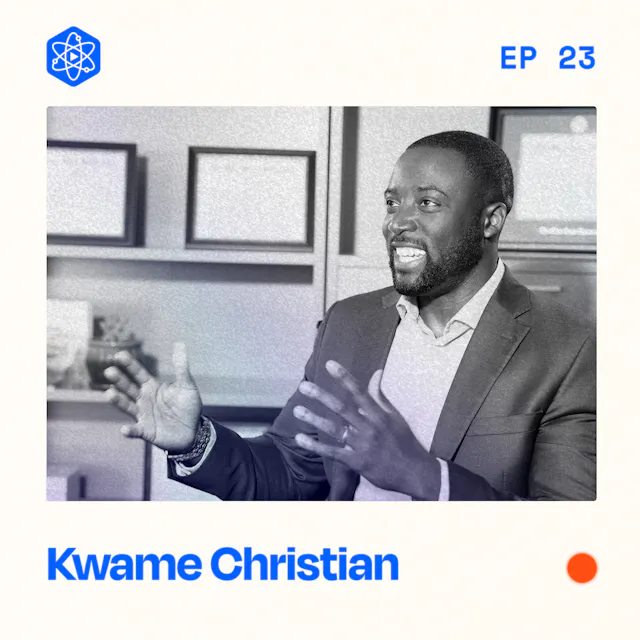 Episode 23: Kwame Christian