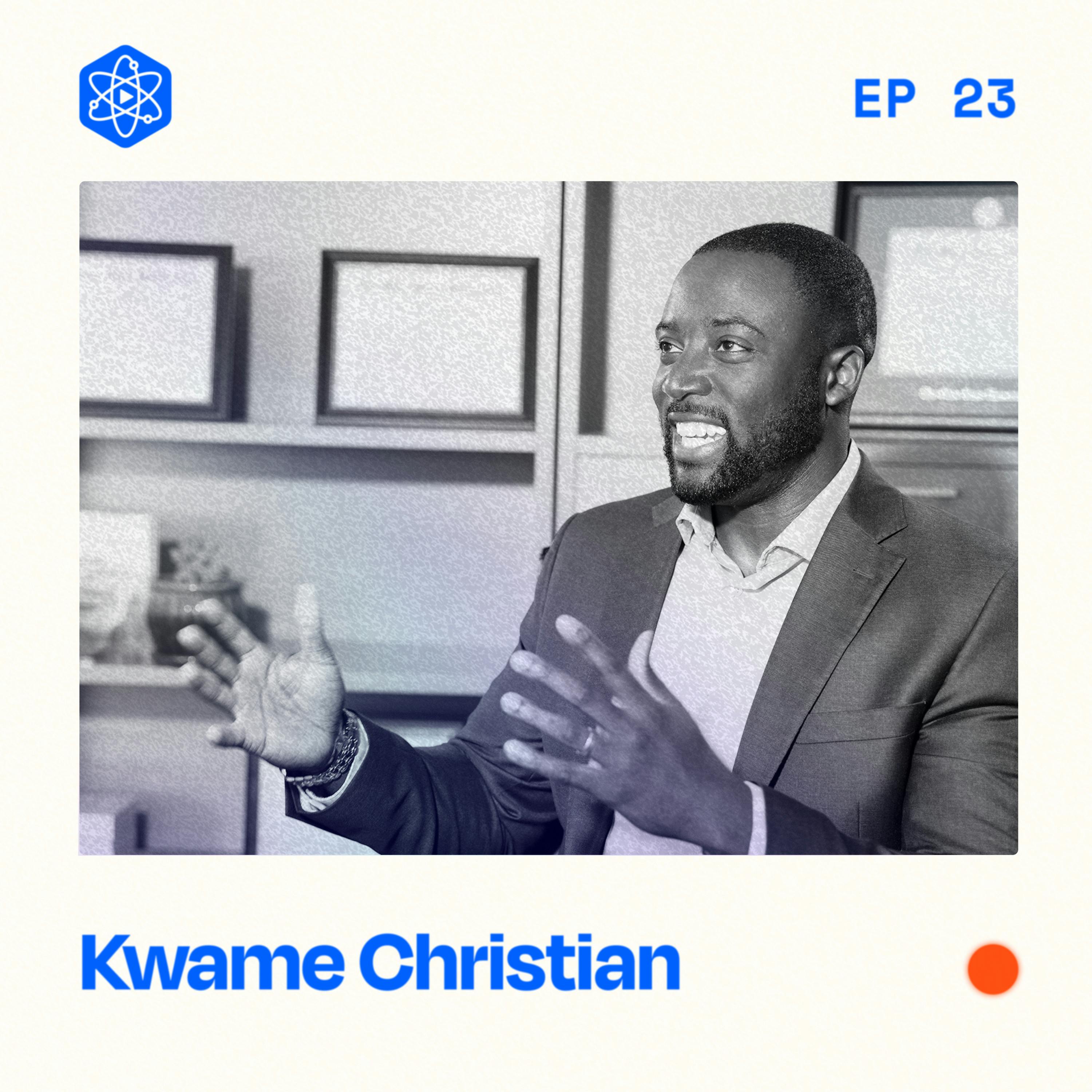 #23: Kwame Christian – How an expert negotiator thinks strategically about expanding his reach #23: Kwame Christian – How an expert negotiator thinks strategically about expanding his reach