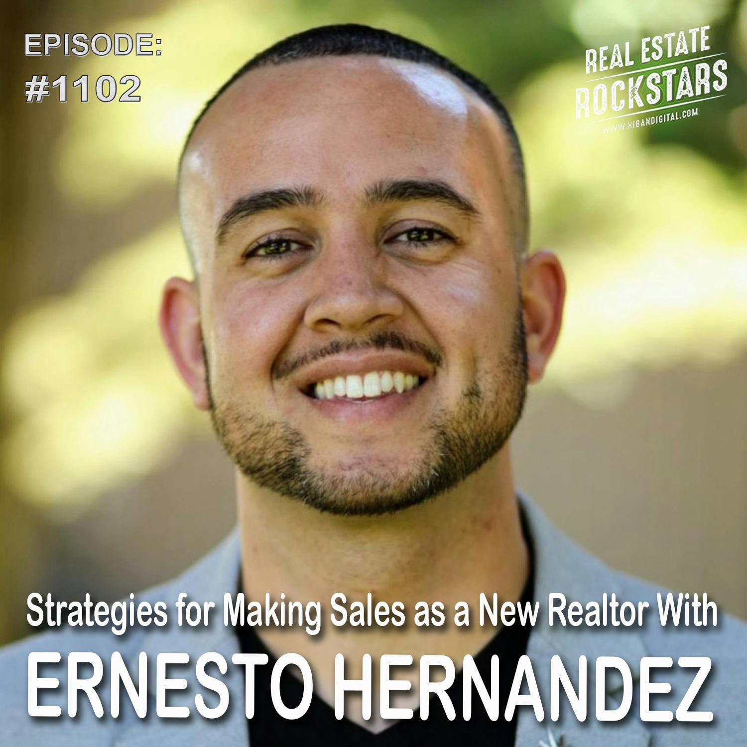 1102: Strategies for Making Sales as a New Realtor With Ernesto Hernandez