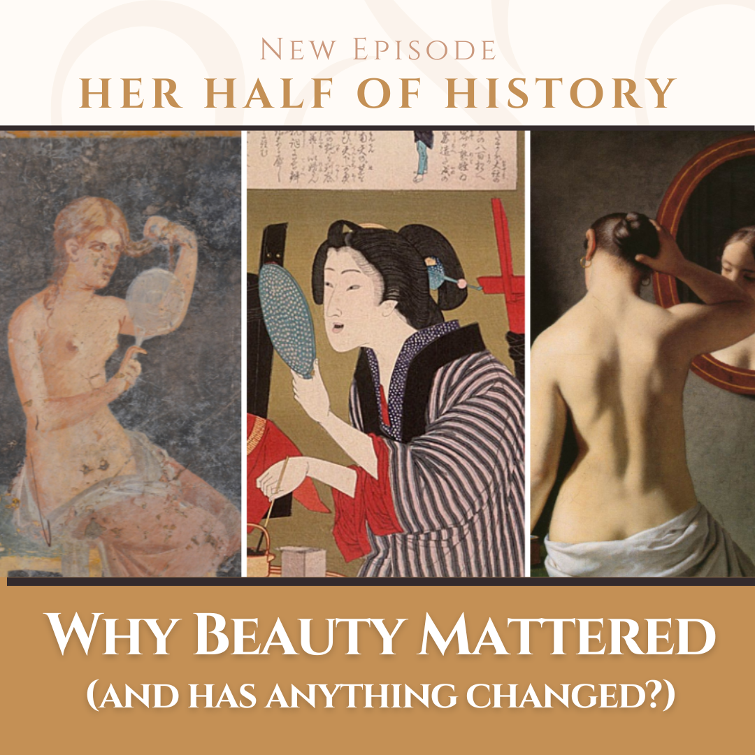 Why Beauty Mattered (and has anything changed?) (ep. 13.14)