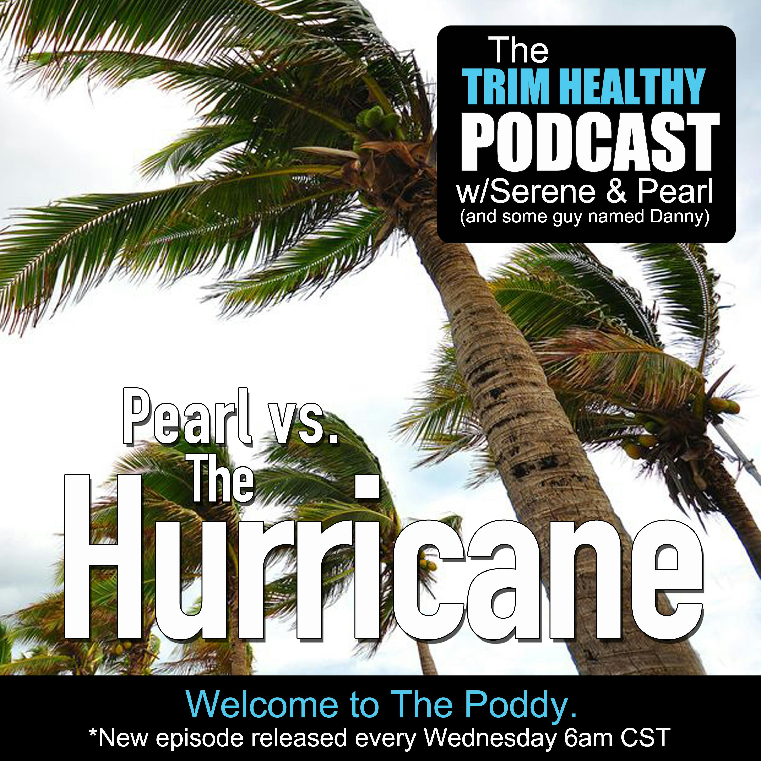 Ep 194: Pearl vs. The Hurricane