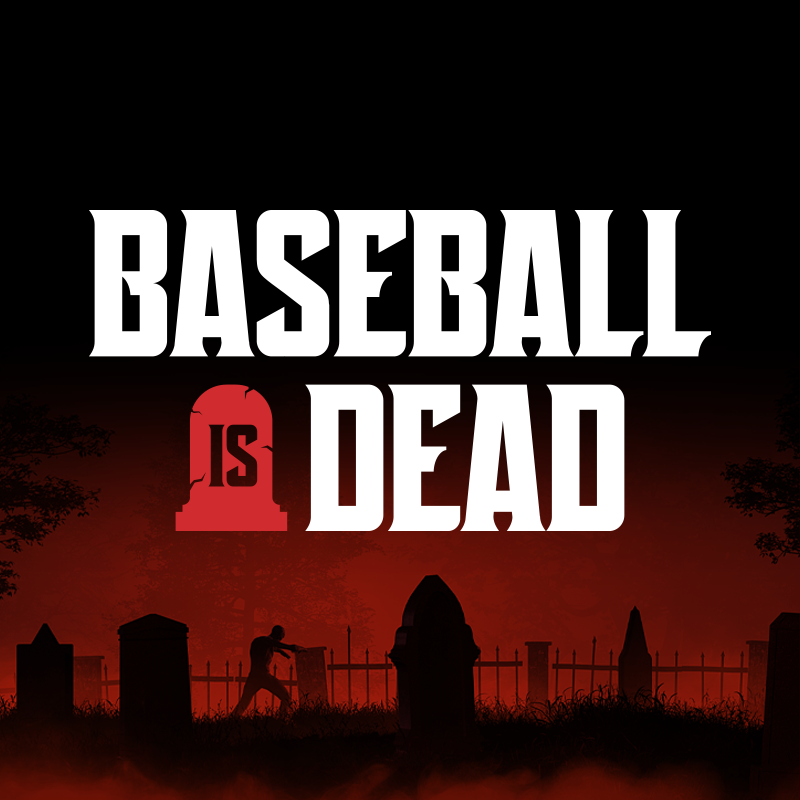 Baseball is Dead (MLB Podcast)