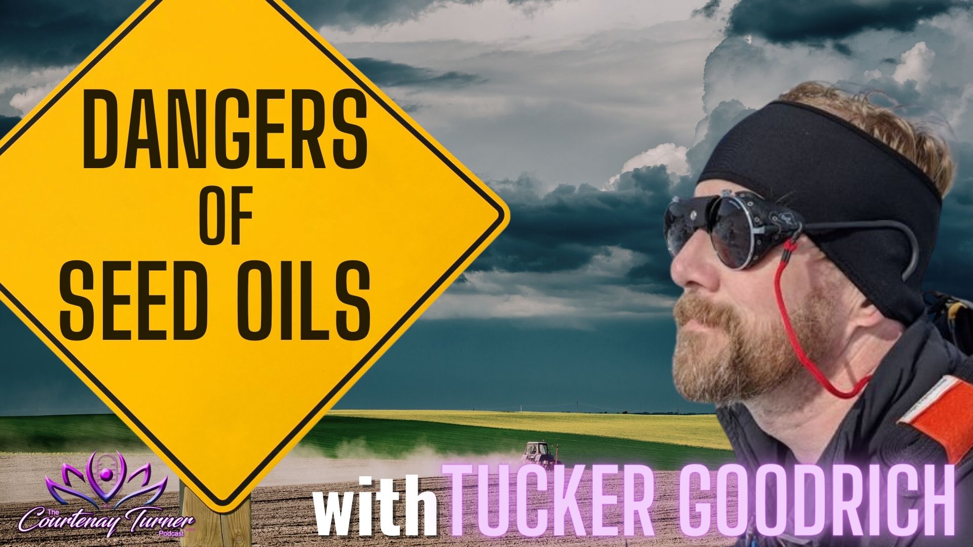 The Dangers of Seed Oils w/ Tucker Goodrich | The Courtenay Turner Podcast