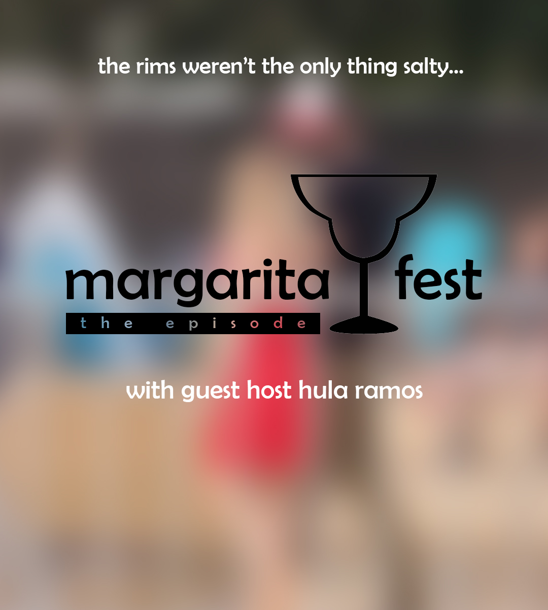 EP. 84: Margarita Fest Pt. 1 episode artwork