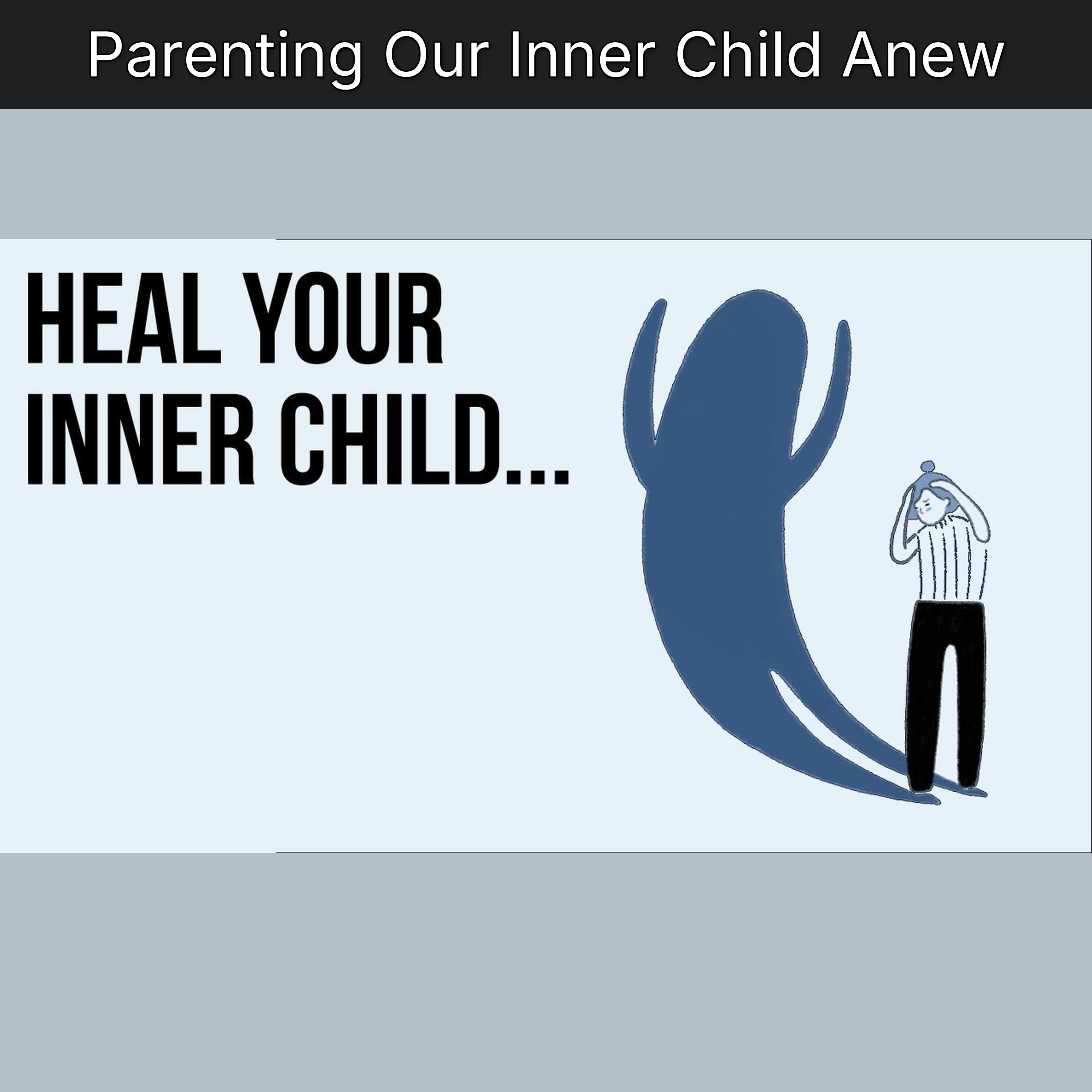 Parenting Our Inner Child Anew
