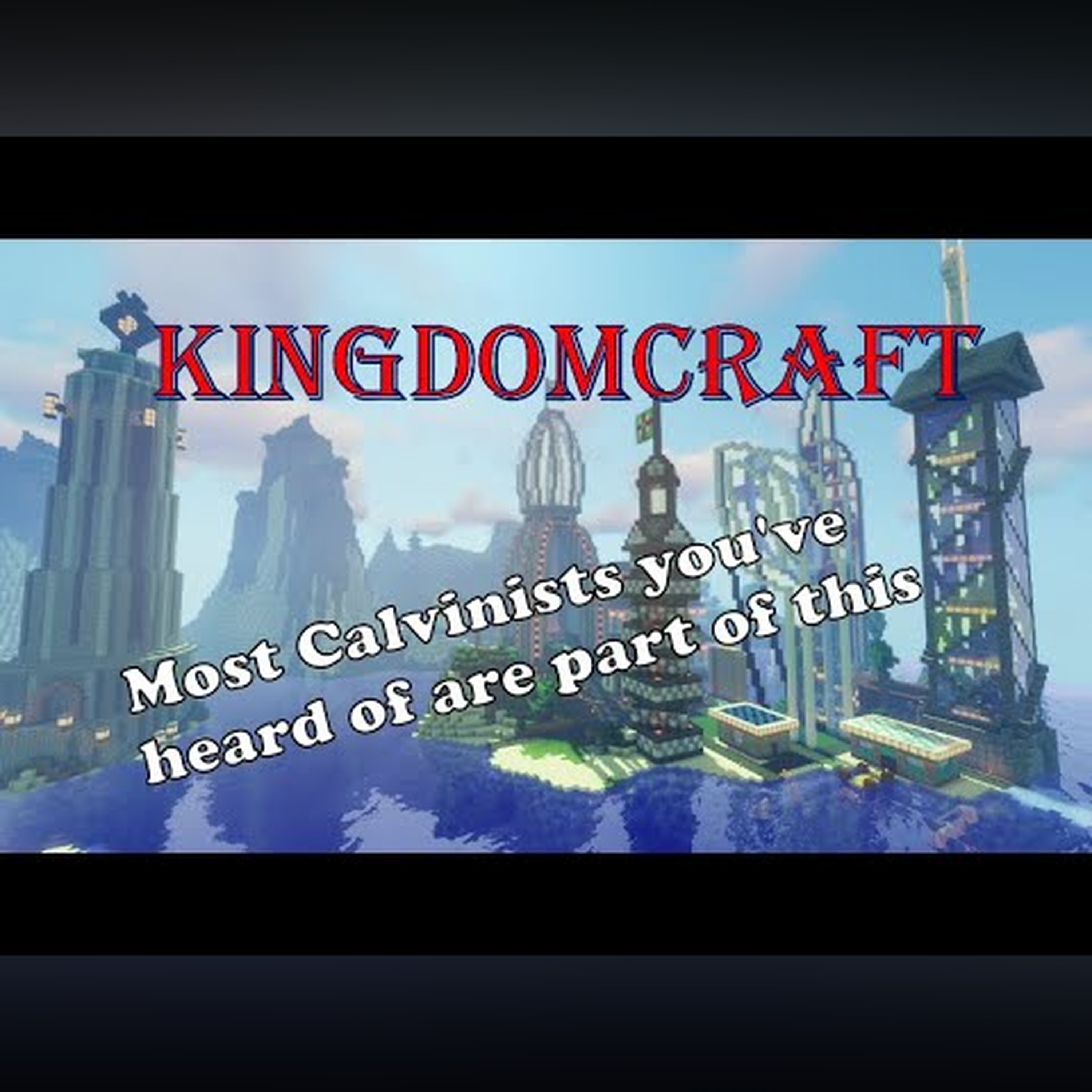 KingdomCraft: The New Calvinism