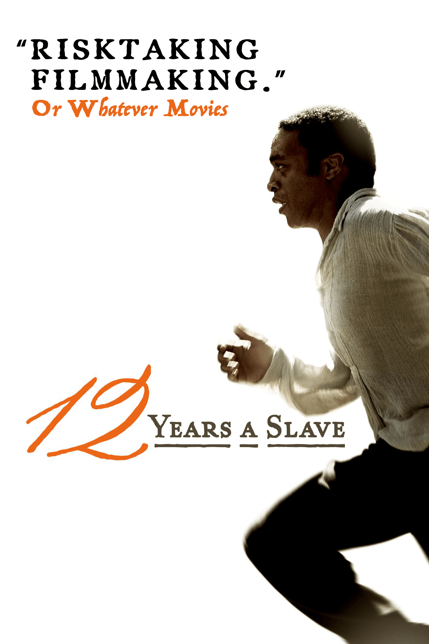 12 YEARS A SLAVE | Or Whatever Movies | Bonus 73 episode artwork