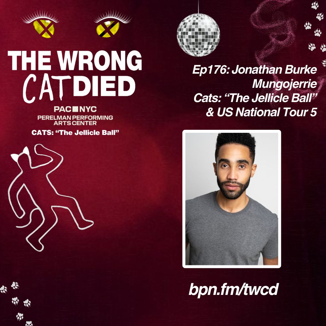 Ep176 - Jonathan Burke, Mungojerrie in PAC's "CATS: The Jellicle Ball" & US National Tour 5 episode artwork